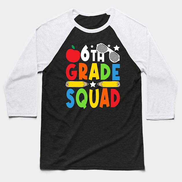 6th Grade Squad Teachers Boys Girls Funny Back To School Baseball T-Shirt by drag is art